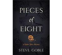 Pieces of Eight by Steve Goble Steve Goble (Auteur)