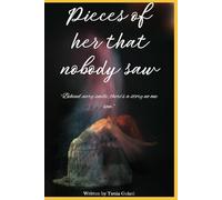 Pieces Of Her That Nobody Saw: Behind every smile there is a story no one saw