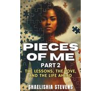 Pieces OF Me 2: THE LESSONS THE LOVE AND THE LIFE AHEAD