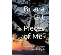Pieces of Me: A story of Courage and Strength