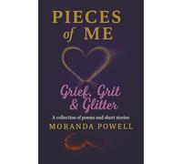 Pieces of Me: Grief, Grit & Glitter