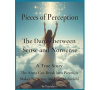 Pieces of Perception: The Dance Between Sense and Nonsense