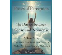Pieces of Perception: The Dance Between Sense and Nonsense