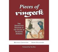 Pieces of Ringeck: The Definitive Edition of the Gloss of Sigmund Ainring