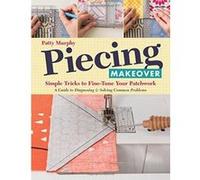 Piecing Makeover: Simple Tricks to Fine-Tune Your Patchwork - [Version Originale] Inconnu (Auteur)