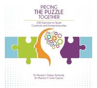 Piecing the Puzzle Together: 100 Exercises to Spark Creativity and Entrepreneurship