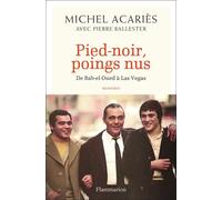 Pied-Noir, Poings Nus - De Bab-El-Oued À Las Vegas