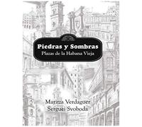 Piedras Y Sombras. Plazas De La Habana Vieja