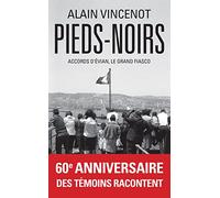 Pieds-noirs: Pieds-noirs - Accords d'Évian, le grand fiasco