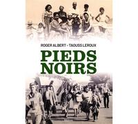 Pieds noirs - Roger Albert - Metive - relié - Beau livre