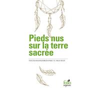 Pieds nus sur la terre sacrée: (Extraits I, II)