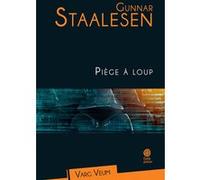 Piege a loup Gunnar Staalesen (Auteur), Alex Fouillet (Traduction)
