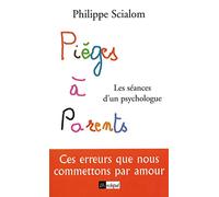 Piège à parents ces erreurs que nous commettons par amours