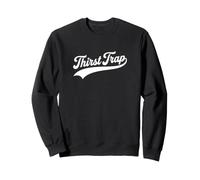Piège à Soif - Drôle Sweatshirt