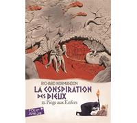 Richard Normandon – La Conspiration des Dieux – Tome 2 : Piège aux Enfers
