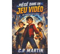 Piégé dans un jeu vidéo: Roman jeunesse dès 9 ans | Aventure & science-fiction