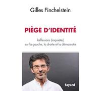 Piège d'identité: Réflexions (inquiètes) sur la gauche, la droite et la démocratie