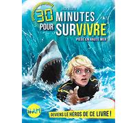 Piège en haute mer: 30 minutes pour survivre – Tome 2 – Les Éditions Albin Michel
