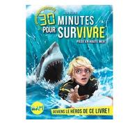 Piège en haute mer: 30 minutes pour survivre – Tome 2 – Les Éditions Albin Michel