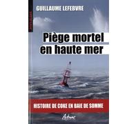 Piège Mortel En Haute Mer - Histoire De Coke En Baie De Somme