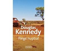 Piège nuptial Douglas Kennedy (Auteur), Bernard Cohen (Traduction)