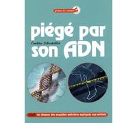Piégé par son ADN: Les dessous des enquêtes policières expliquées aux enfants
