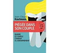 Piégée dans son couple Jean-Claude Kaufmann (Auteur)