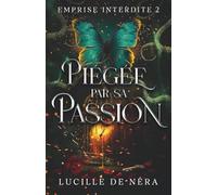 Piégée par sa Passion: Dark romance psychologique, amour toxique