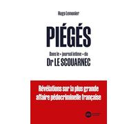 Piégés - Dans Le "Journal Intime" Du Dr Le Scouarnec