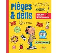 Pièges & Défis - Jeux De Logique, De Chiffres, De Lettres Et D'observation