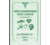 PIEGES DIAGNOSTIQUES TOME1 NEUROLOGIE 2025