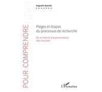 Pièges et étapes du processus de recherche De la théorie à la présentation des résultats - Augustin Ependa - L'harmattan - broché - Scolaire / Universitaire