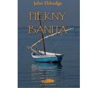 Piękny banita - John Eldredge (livre en polonais)