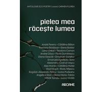 Pielea mea raceste lumea - Carmen Florea, Arcane, Editie in limba romana
