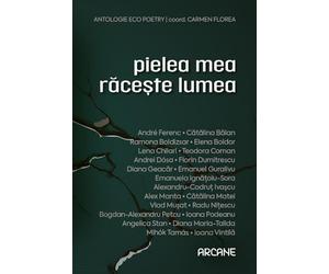 Pielea mea raceste lumea - Carmen Florea, Arcane, Editie in limba romana