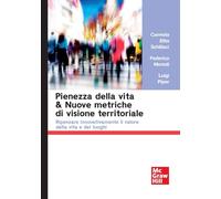 Pienezza della vita & nuove metriche di visione territoriale. Ripensare innovativamente il valore della vita e dei luoghi