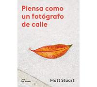Piensa como un fotógrafo de calle