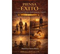 PIENSA ÉXITO: Construye una vida con sentido, propósito y balance: Edición 15 aniversario
