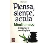 Piensa, Siente, Actúa. Mindfulness El Poder De La Atención Plena - Kateb, Elías Kateb, Elías (Auteur)