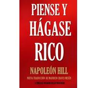 Piense y Hágase Rico.: Nueva Traducción, basada en la versión original 1937. (Timeless Wisdom Collection) (Volume 56) (Spanish Edition)