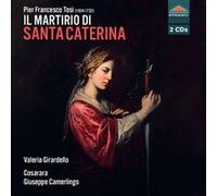 Pier Francesco Tosi – Il Martirio Di Santa Caterina – CD – Dynamic