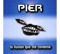 Pier - La Ilusion Que Me Condena