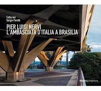 Pier Luigi Nervi. L'Ambasciata d'Italia a Brasilia