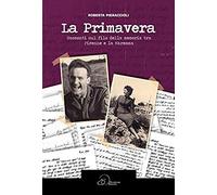 Pieraccioli, R: Primavera. Racconti Sul Filo Della Memoria T