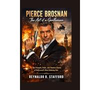 PIERCE BROSNAN The Art of a Gentleman: The Triumphs, Trials, and Timeless Charm of Hollywood’s Most Enduring Star