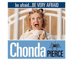Pierce, Chonda - Be Afraid... Be Very Afraid