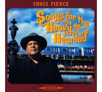 PIERCE, CHRIS - SONGS FOR THE HEAVY HEARTED