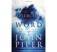 Pierced by the Word: Thirty-One Meditations for Your Soul