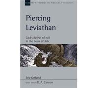 Piercing Leviathan Gods Defeat of Evil in the Book of Job by Eric Ortlund & Edited by D A Carson Eric Ortlund , Edited by D A Carson (Auteur)