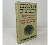 Piercing the Reich: The penetration of Nazi Germany by American secret agents during World War II